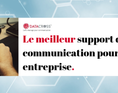 Le meilleur support de communication dont votre entreprise a besoin.